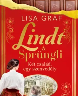 Historické romány Lindt & Sprüngli - Két család, egy szenvedély - (Különleges kiadás) - Lisa Graf