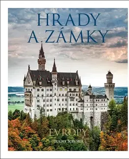 Obrazové publikácie Hrady a zámky Evropy, 6. vydání - Ulrike Schöber