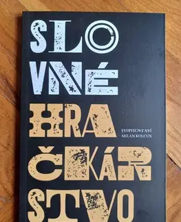 Slovenská beletria Slovné hračkárstvo - Kniha aforizmov - Milan Kolcun,Ján Zachariáš,Erik Sikora,Radoslav Repický