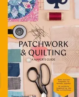 Ručné práce - ostatné Patchworking and Quilting: A Makers Guide - Victoria and Albert Museum