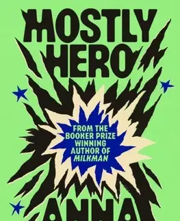 Novely, poviedky, antológie Mostly Hero - Anna Burns