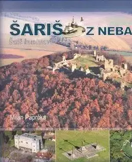 Obrazové publikácie Šariš z neba - Šariš from heaven - Milan Paprčka