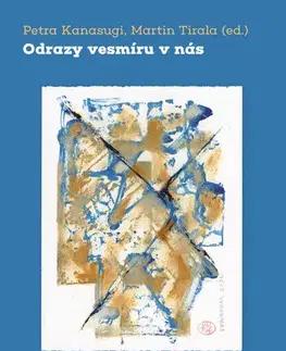 Psychológia, etika Odrazy vesmíru v nás - Petra Kanasugi,Martin Tirala