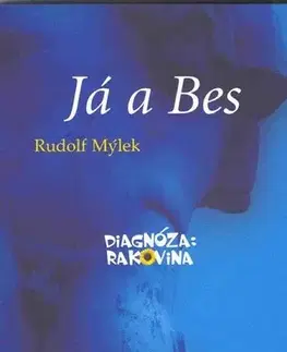 Zdravoveda, ochorenia, choroby Já a Bes - Diagnóza: rakovina