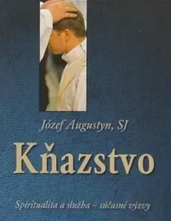 Kresťanstvo Kňazstvo - Józef Augustyn