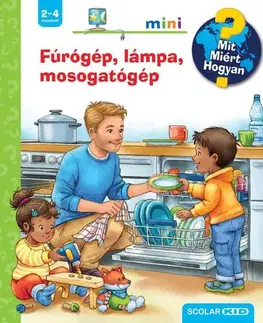 Veda a technika Fúrógép, lámpa, mosogatógép - Mit? Miért? Hogyan? Mini 67. - Daniela Prusse