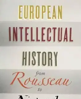 História - ostatné European Intellectual History from Rousseau to Nietzsche - Frank M. Turner