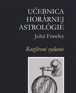 Astrológia, horoskopy, snáre Učebnica horárnej astrológie - John Frawley