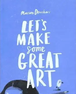 V cudzom jazyku Lets Make Some Great Art - Marion Deuchars