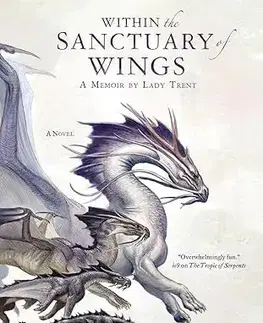Sci-fi a fantasy Within the Sanctuary of Wings - A Natural History of Dragons 5 - Marie Brennan