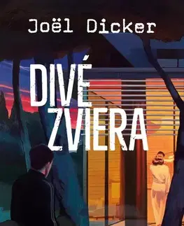 Detektívky, trilery, horory Divé zviera - Joël Dicker,Beáta Panáková