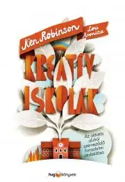 Pedagogika, vzdelávanie, vyučovanie Kreatív iskolák - Lou Aronica,Robinson Sir Ken