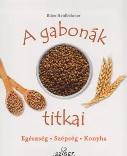 Zdravá výživa, diéty, chudnutie A gabonák titkai - Ellen Heidböhmerová,Viola Sebők Szaszákné