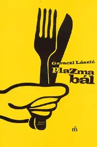 Poézia Plazmabál - László Garaczi