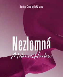Romantická beletria Nezlomná - Melanie Harlow