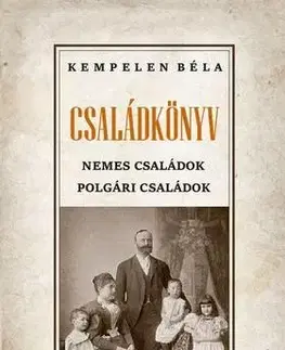 Historické romány Családkönyv nemes családok - polgári családok - Béla Kempelen