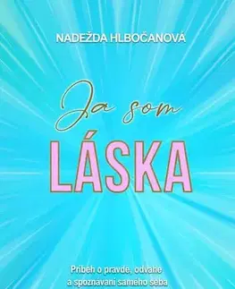 Rozvoj osobnosti Ja som láska - Nadežda Hlbočanová
