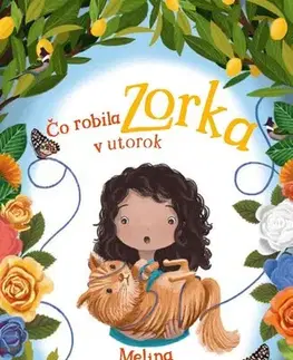 Rozprávky Čo robila Zorka v utorok - Melina Marchetta,Deb Hudsonová,Barbora Juriková