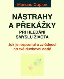 Ezoterika - ostatné Nástrahy a překážky při hledání smyslu života - Mariana Caplan,Iva Wlaschinská
