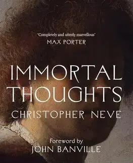 Dejiny, teória umenia Immortal Thoughts - Christopher Neve