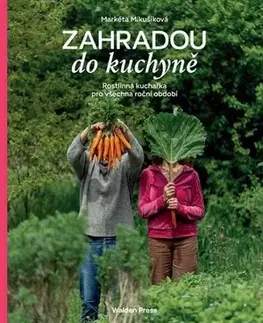 Kuchárky - ostatné Zahradou do kuchyně - Markéta Mikušíková