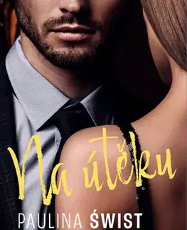 Romantická beletria Na útěku - Paulina Świst,Lilka Płonka
