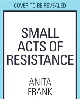 Historické romány Small Acts of Resistance - Anita Frank