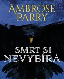 Detektívky, trilery, horory Smrt si nevybírá - Ambrose Parry