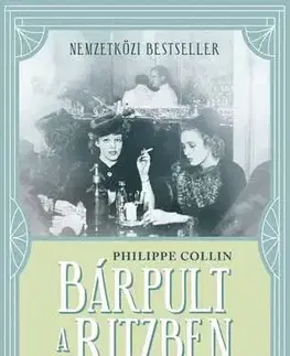 Historické romány Bárpult a Ritzben - Philippe Collin