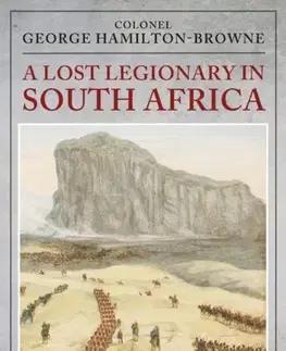 História A Lost Legionary in South Africa - George Hamilton-Browne