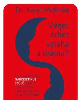 Psychológia, etika Véget érhet valaha a dráma? - Dr. Karyl McBride