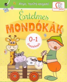 Básničky a hádanky pre deti Értelmes mondókák 0-1 éveseknek - Deákné B. Katalin