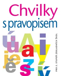 Učebnice - ostatné Chvilky s pravopisem - pro 2.stupeň základních škol - Noemi Koušová