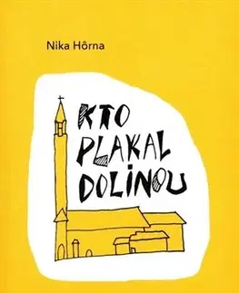 Biografie - ostatné Kto plakal dolinou - Nika Hôrna