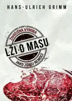 Zdravá výživa, diéty, chudnutie Lži o masu - Hans-Ulrich Grimm