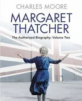 História Margaret Thatcher - The Authorized Biography - Charles Moore