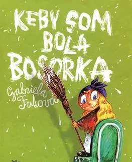 Rozprávky Keby som bola bosorka 3. vydanie - Gabriela Futová,Martin Šútovec