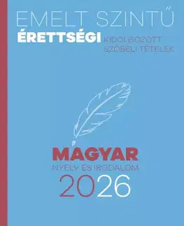 História - ostatné Emelt szintű érettségi – magyar nyelv és irodalom 2026