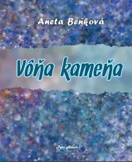 Slovenská poézia Vôňa kameňa - Aneta Beňková