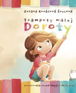 Rozprávky Trampoty malej Doroty - Zuzana Kováčová-Švecová,Iveta Malá