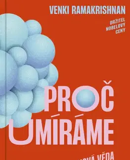 Biológia, fauna a flóra Proč umíráme - Venki Ramakrishan