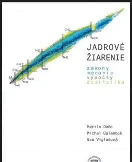 Pre vysoké školy Jadrové žiarenie - Zákony,meranie, výpočty, štatistika - Kolektív autorov