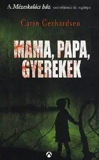 Detektívky, trilery, horory Mama, papa, gyerekek - Carin Gerhardsen