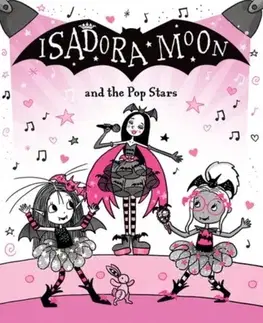 Pre deti a mládež Isadora Moon and the Pop Stars: The internationally bestselling series from Harriet Muncaster-now on TV! - Harriett Muncaster