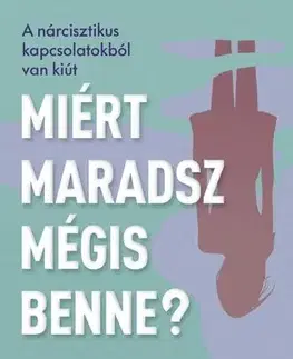 Rozvoj osobnosti Miért maradsz mégis benne? - Stephanie Quayle,W. Keith Campbell