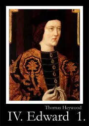 Svetová beletria IV. Edward - 1. rész - Heywood Thomas