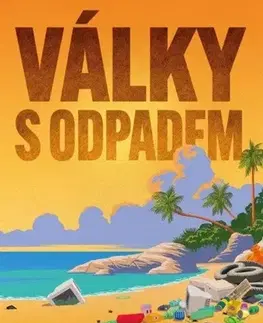 Ekológia, meteorológia, klimatológia Války s odpadem - Alexander Clapp,František Tymr