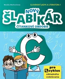 Slovenský jazyk Nový šlabikár C - čítankové obdobie - Monika Markovičová