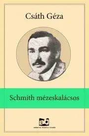 Svetová beletria Schmith mézeskalácsos - Géza Csáth