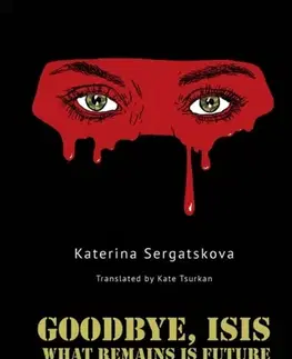Politológia Goodbye, ISIS - Katerina Sergatskova